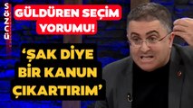 Ersan Şen'den Güldüren Seçim Yorumu! 'Şak Diye Bir Kanun Çıkartırım'