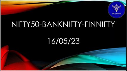 Nifty50-Banknifty-Finnifty Analysis - 16/05/23