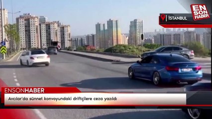 Avcılar'da sünnet konvoyundaki driftçilere ceza yazıldı