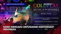 Sandiaga Uno Bakal Ikut War Tiket Konser Coldplay di Jakarta