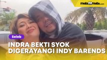 Indra Bekti Syok Digerayangi Indy Barends saat Check In Berdua di London: Aku Merasa Kotor