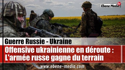 Offensive ukrainienne en déroute : L'armée russe reprend plusieurs bases fortifiées