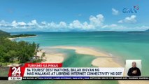 94 tourist destinations, balak bigyan ng mas malakas at libreng internet connectivity ng DOT | 24 Oras