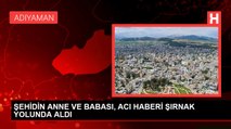ŞEHİDİN ANNE VE BABASI, ACI HABERİ ŞIRNAK YOLUNDA ALDI