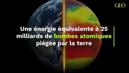 Une énergie équivalente à 25 milliards de bombes atomiques piégée par la terre