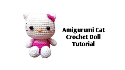 AMIGURUMI CAT CROCHET DOLL TUTORIAL