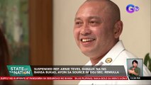 Suspended Rep. Arnie Teves, babalik na ng bansa bukas, ayon sa source ni DOJ Sec. Remulla | SONA