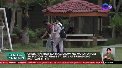 CHED, hinimok na magpataw ng moratorium sa tuition increase sa SUCS at pribadong eskuwelahan | SONA
