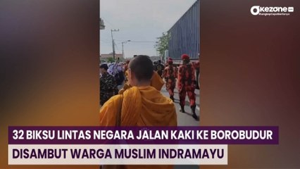 32 Ribuan Warga Muslim Indramayu Sambut Perjalanan 32 Biksu Lintas Negara ke Borobudur 🚶‍♂️