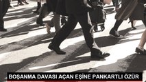 BOŞANMA DAVASI AÇAN EŞİNE PANKARTLI ÖZÜR