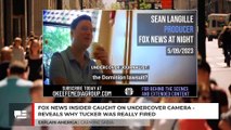 Fox Insider Caught on Undercover Camera - Reveals Why Tucker Was REALLY Fired