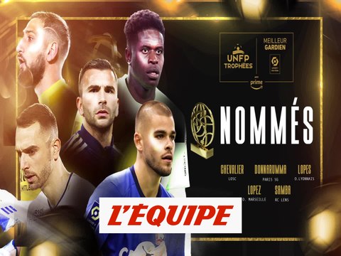 Nommés : le meilleur gardien de Ligue 1 - Foot - Trophées UNFP