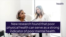 Poor Body Health May Indicate Poor Mental Health—Experts Discuss Mind-Body Connection