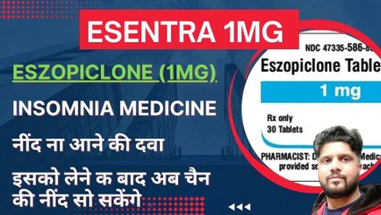 Esentra 1mg | Eszopiclone 1 mg  | Insomnia | नींद ना आने की दवा | Zopipure | Zopimin S | Zolnite 1mg