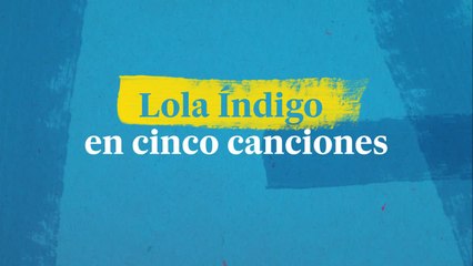 Lola Índigo en cinco canciones
