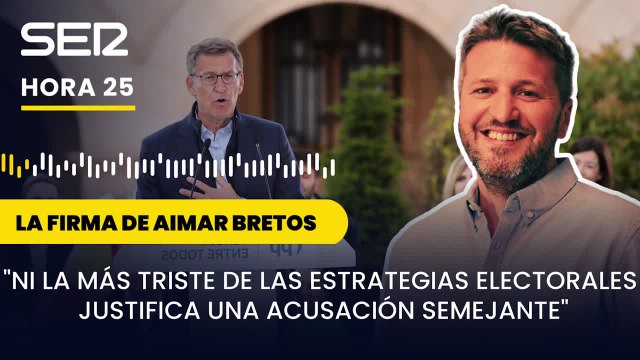 Aimar Bretos: Ni la más triste de las estrategias electorales justifica una acusación semejante