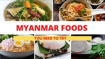 Most Popular Myanmar Foods | Burmese Cuisine