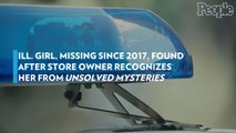 Ill. Girl, Missing Since 2017, Found After Store Owner Recognizes Her From 'Unsolved Mysteries'