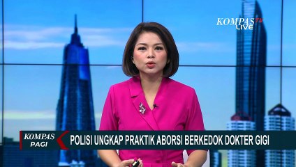 Polisi Ungkap Praktik Aborsi Berkedok Dokter Gigi, Pelaku Residivis Kasus yang Sama