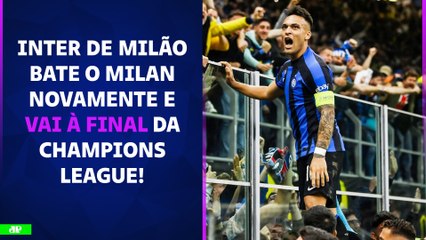 NA FINAL! Inter VENCE o Milan DE NOVO e ESPERA Real ou City na DECISÃO da Champions! | PÓS-JOGO
