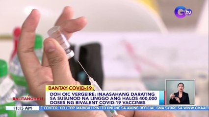 DOH OIC Vergeire: Inaasahang darating sa susunod na linggo ang halos 400,000 doses ng bivalent COVID-19 vaccines | BT