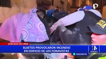 Cercado de Lima: más de 70 detenidos por incendio en edificio de fonavistas