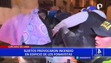 Cercado de Lima: más de 70 detenidos por incendio en edificio de fonavistas