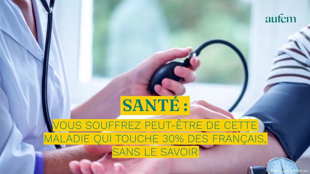 Santé : vous souffrez peut-être de cette maladie qui touche 30% des Français, sans le savoir