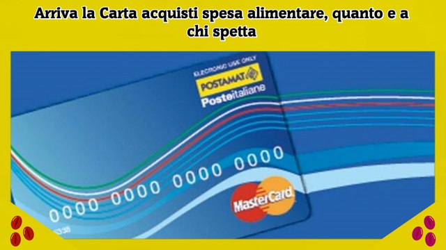 Arriva la Carta acquisti spesa alimentare, quanto e a chi spetta