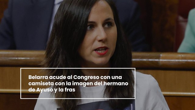 Belarra acude con una camiseta con la foto del hermano de Ayuso al Congreso