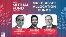 The Mutual Fund Show: Dos & Don'ts Of Investing In Multi-Asset Funds