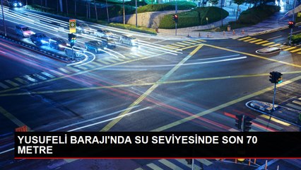 YUSUFELİ BARAJI'NDA SU SEVİYESİNDE SON 70 METRE