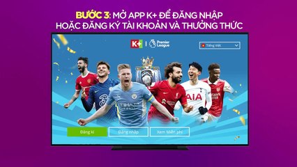 Hướng dẫn tải, đăng ký, mua app K+ trên Smart TV