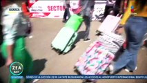 Maestros de la CNTE bloquean el Aeropuerto Internacional de Oaxaca