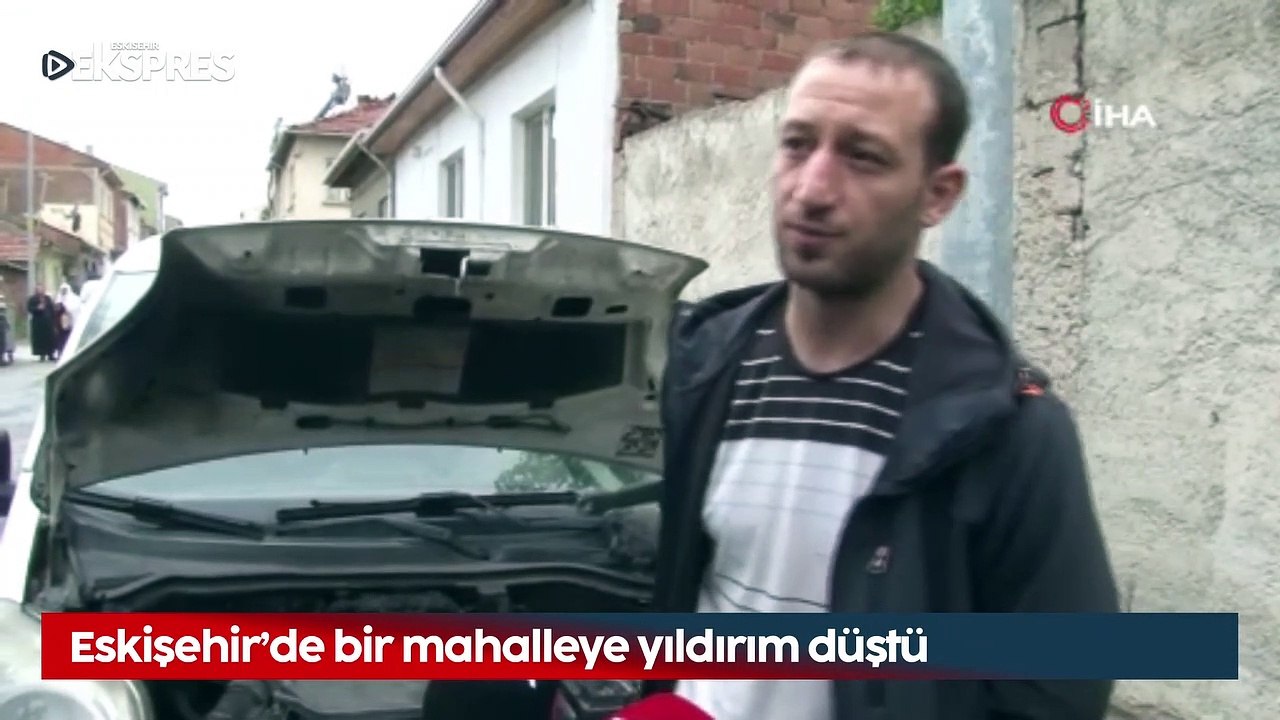 Eskişehir'de bir mahalleye yıldırım düştü