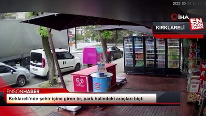 Kırklareli’nde şehir içine giren tır, park halindeki araçları biçti