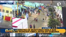 Gamarra libre de ambulantes: Centro de monitoreo vigila que no ingresen a emporio comercial