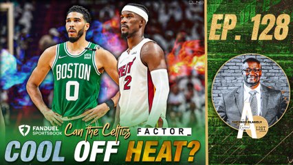 Can the Celtics Cool Off the Heat? |  A List Podcast