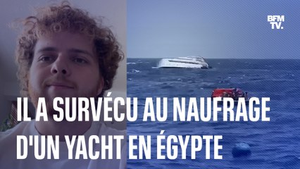 “Le bateau s’est séparé en deux”: ce rescapé du naufrage d’un yacht au large de l’Égypte témoigne