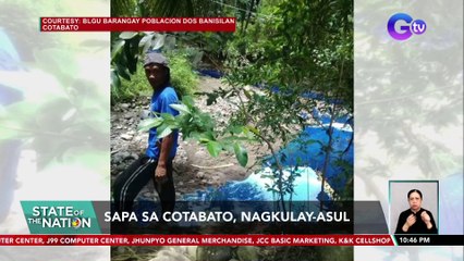 Sapa sa Cotabato, nagkulay-asul | SONA