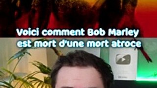 Voici comment Bob Marley est mort d’une mort atroce…