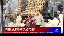 Sahte altın operasyonu! İstanbul, Kocaeli ve Ankara'daki baskınlarda 5 kişi gözaltına alındı