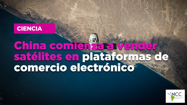 China comienza a vender satélites en plataformas de comercio electrónico