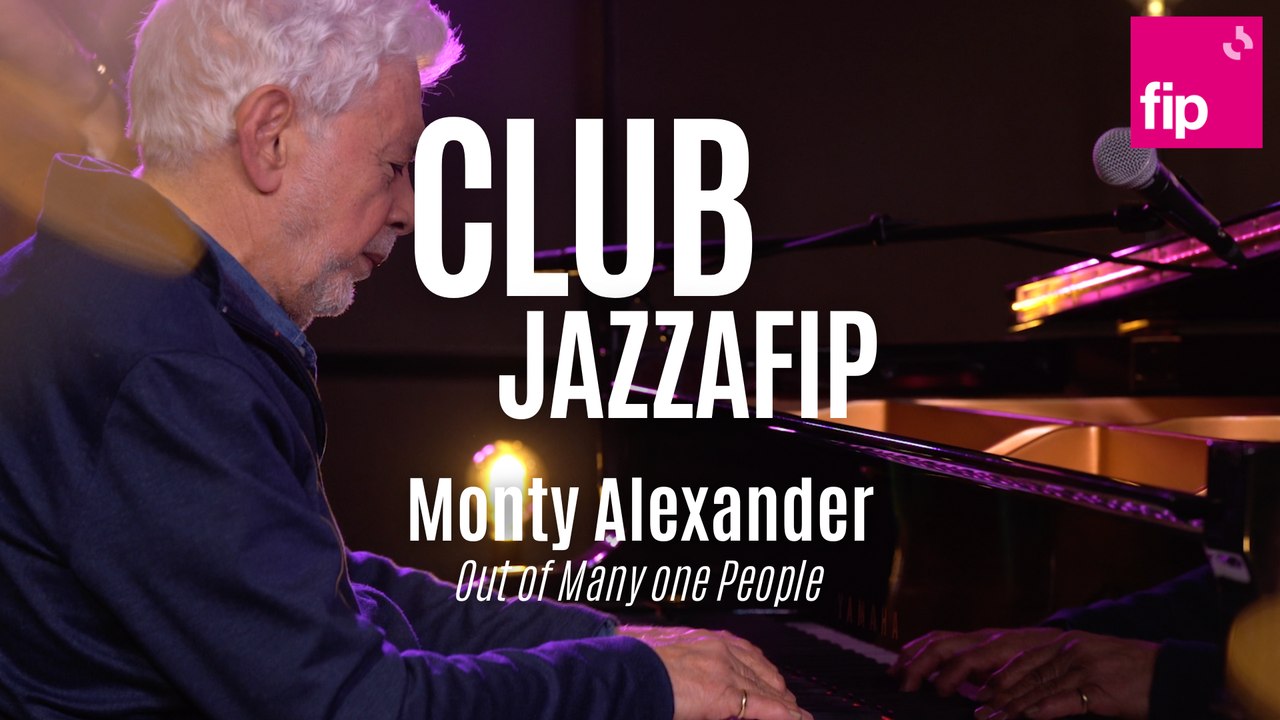 Club Jazzafip : Monty Alexander « Out of Many one People »