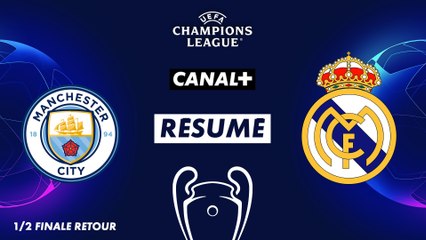 Le résumé de Manchester City / Real Madrid - Ligue des Champions (1/2 finale retour)