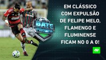 Flamengo JOGA MELHOR, mas Fluminense SEGURA EMPATE com UM A MENOS na Copa do Brasil! | BATE PRONTO