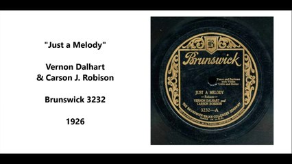 Just A Melody - Vernon Dalhart & Carson J. Robison (1926)