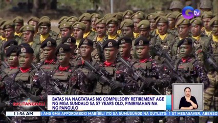 Batas na nagtataas ng compulsory retirement age ng mga sundalo sa 57 years old, pinirmahan na ng pangulo | BT