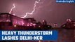 Delhi-NCR wakes up to heavy rainfall & thunderstorm; IMD predicts more shower ahead | Oneindia News