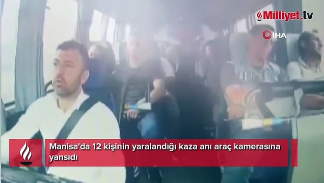 Manisa'da 12 kişinin yaralandığı kaza anı araç kamerasına yansıdı